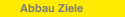Abbau Ziele